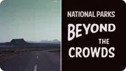 National Parks - Beyond the Crowds