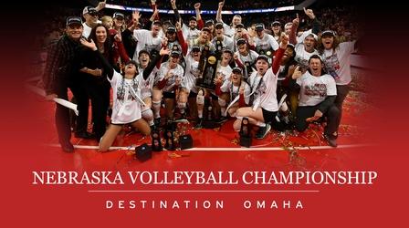 Video thumbnail: Nebraska Public Media Originals Nebraska Volleyball Championship: Destination Omaha