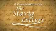 A Conversation on the Stavig Letters