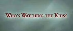 Who's Watching the Kids?