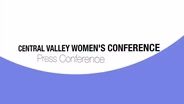 Central CA Women’s Conference 2013 - Press Conference