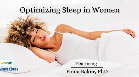 Video thumbnail: Science Pub Optimizing Sleep in Women | Science Pub