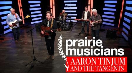 Video thumbnail: Prairie Musicians Prairie Musicians: Aaron Tinjum and the Tangents