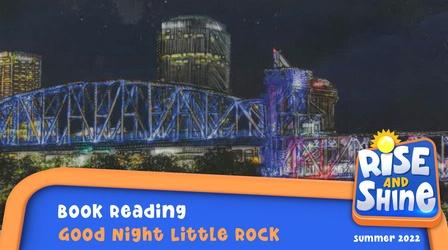 Video thumbnail: Rise and Shine Read a Book - Goodnight Little Rock