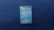 Explorer Tara Roberts on her memoir ‘Written in the Waters’