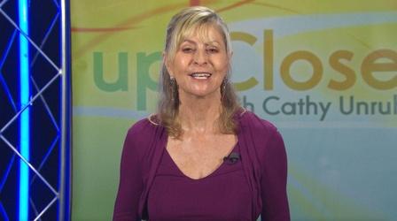 Video thumbnail: Up Close With Cathy Unruh October 2022 | Series Finale
