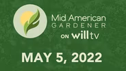 May 5, 2022 - Mid-American Gardener
