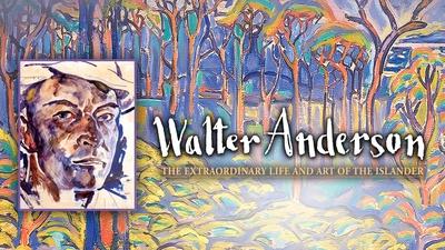 Walter Anderson: Extraordinary Life and Art of the Islander