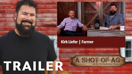 Video thumbnail: A Shot of AG E10: S02 E10: Kirk Liefer | Farmer | Trailer