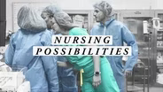 Chart Your Future | Nursing Possibilities
