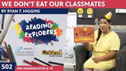 PK-TK-502: We Don't Eat Our Classmates by Ryan T Higgins