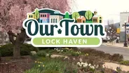 Our Town: Lock Haven May 2018