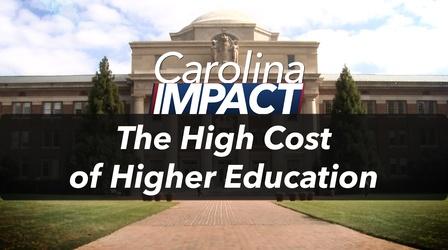 Video thumbnail: Carolina Impact Carolina Impact: The High Cost of Higher Education