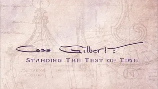 Cass GIlbert: Standing the Test of Time | Preview