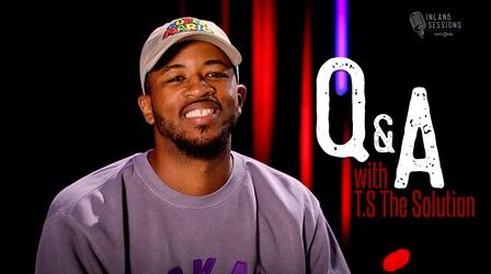 Video thumbnail: Inland Sessions Q and A with T.S The Solution