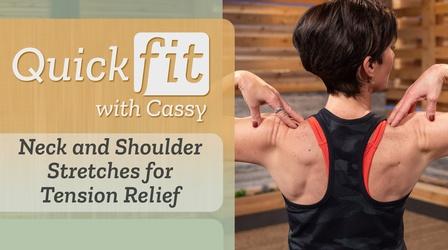 Video thumbnail: Quick Fit with Cassy Neck and Shoulder Stretches for Tension Relief