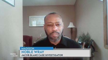 Video thumbnail: Here and Now Noble Wray on The Jacob Blake Decision