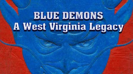 Video thumbnail: Blue Demons: A West Virginia Legacy Blue Demons: A West Virginia Legacy