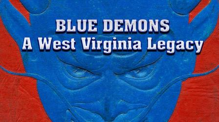 Video thumbnail: Blue Demons: A West Virginia Legacy Blue Demons: A West Virginia Legacy