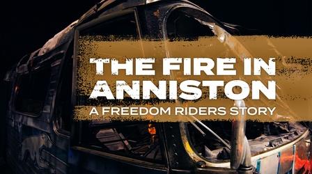 Video thumbnail: Alabama Public Television Presents The Fire in Anniston: A Freedom Riders Story