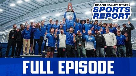 Video thumbnail: Grand Valley State Sports Report GVSSR - 03/13/23 - Full Episode