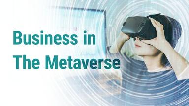 Into The Metaverse: How businesses can benefit