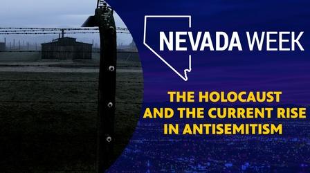 Video thumbnail: Nevada Week The Holocaust and the Current Rise in Antisemitism