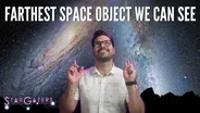 What is the Farthest Space Object We can See?