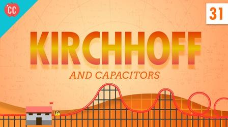 Video thumbnail: Crash Course Physics Capacitors and Kirchhoff: Crash Course Physics #31