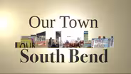Our Town South Bend