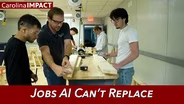 Jobs AI Can’t Replace | Carolina Impact