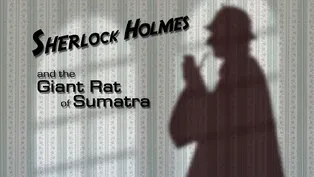 Sherlock Holmes and the Giant Rat of Sumatra