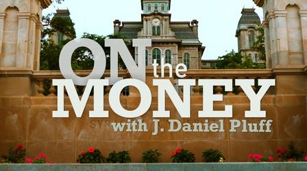 Video thumbnail: On the Money with J. Daniel Pluff On the Money 213
