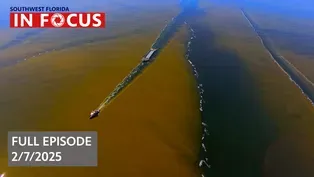 Southwest Florida In Focus | Episode 122| Feb 7th, 2025