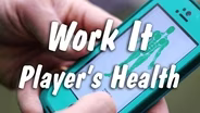 Work It: Player's Health | An App that's Working to Reduce Y