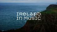 Trailer | Ireland in Music | Season 2