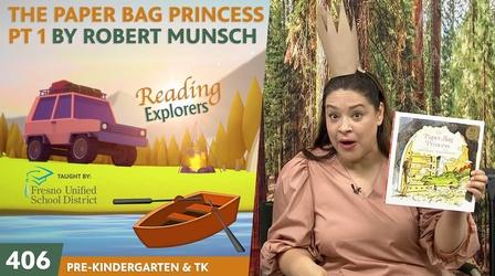 Video thumbnail: Reading Explorers PK-TK-406: The Paper Bag Princess By Robert Munsch (Part 1)