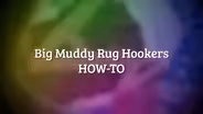 Big Muddy Rug Hookers How-To