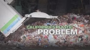 KQED Newsroom Special: California’s Plastic Problem