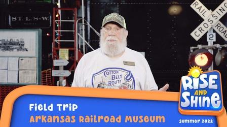 Video thumbnail: Rise and Shine Arkansas Railroad Museum Field Trip