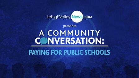Video thumbnail: A Community Conversation A Community Conversation: Paying For Public Schools