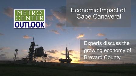 Video thumbnail: Metro Center Outlook Economic Impact of Cape Canaveral