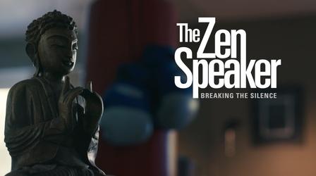 Video thumbnail: Vegas PBS Documentaries The Zen Speaker: Breaking the Silence
