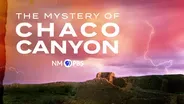 The Mystery of Chaco Canyon
