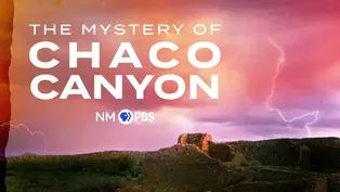 The Mystery of Chaco Canyon