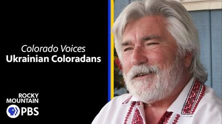 Video thumbnail: Colorado Voices Colorado Voices: Ukrainian Coloradans
