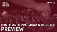 Youth Arts Program & Dubstep Music Preview