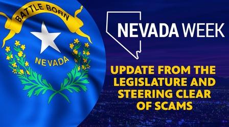 Video thumbnail: Nevada Week Update from the Legislature and Steering Clear of Scams