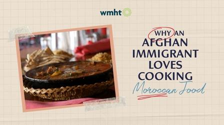 Video thumbnail: WMHT Specials Why an Afghan Immigrant Loves Cooking Moroccan Food
