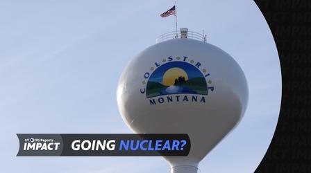 Video thumbnail: Montana PBS Reports: IMPACT 109: Nuclear Colstrip? / Update: 68th Legislature